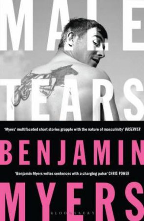 Male Tears by Benjamin Myers