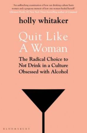 Quit Like A Woman by Holly Glenn Whitaker