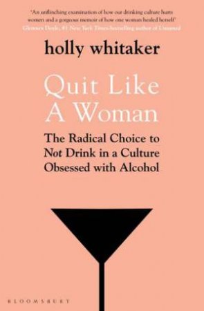 Quit Like A Woman by Holly Glenn Whitaker
