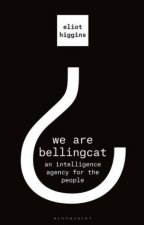 We Are Bellingcat An Intelligence Agency For The People