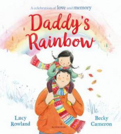 Daddy's Rainbow by Lucy Rowland & Becky Cameron