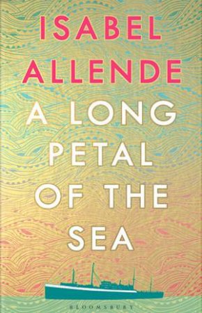 A Long Petal Of The Sea by Isabel Allende