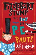 Fizzlebert Stump The Boy Who Did PE In His Pants