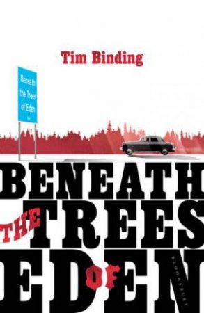 Beneath The Trees Of Eden by Tim Binding