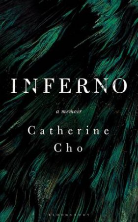 Inferno: A Memoir by Catherine Cho