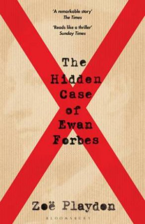 The Hidden Case Of Ewan Forbes by Zoe Playdon