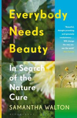 Everybody Needs Beauty by Samantha Walton