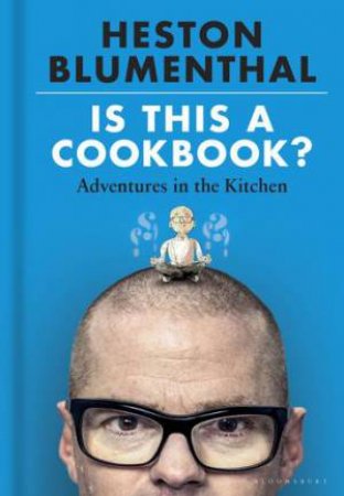 Is This A Cookbook? by Heston Blumenthal & Dave McKean