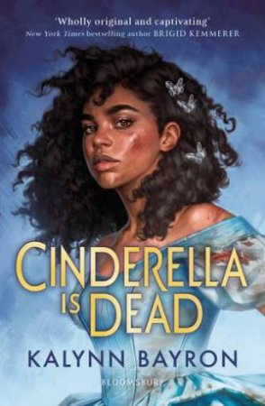 Cinderella Is Dead by Kalynn Bayron