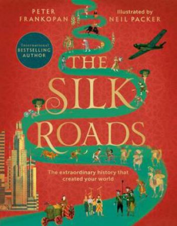 The Silk Roads by Peter Frankopan & Neil Packer
