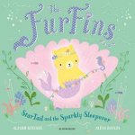 The FurFins StarTail And The Sparkly Sleepover