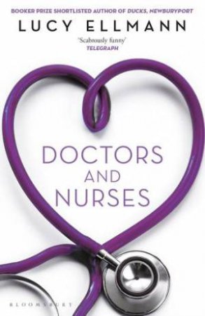 Doctors & Nurses by Lucy Ellmann
