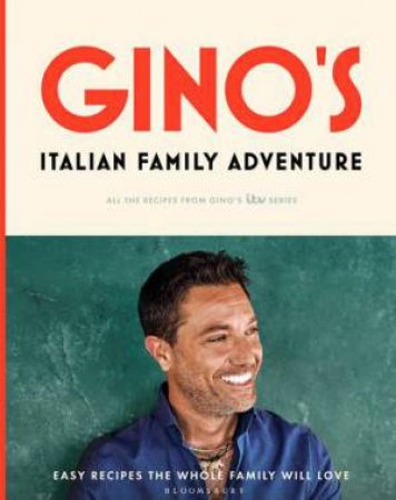 Gino’s Italian Family Adventure by Gino D'Acampo