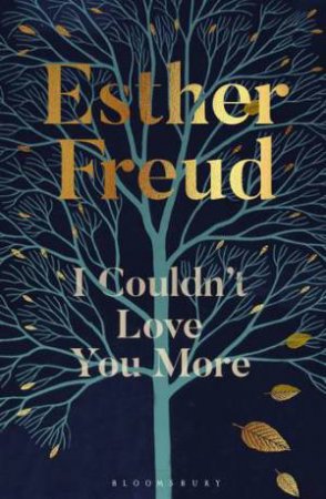 I Couldn't Love You More by Esther Freud