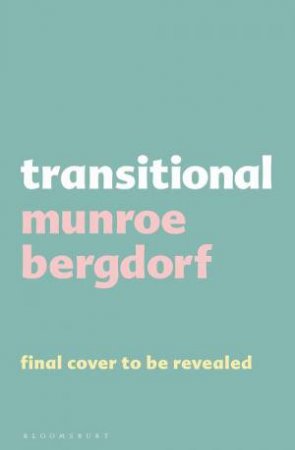 Transitional by Munroe Bergdorf