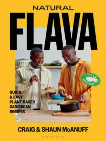 Natural Flava: Quick & Easy Plant-Based Caribbean Recipes by Craig McAnuff & Shaun McAnuff