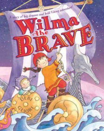 Wilma The Brave by Debi Gliori