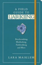 A Field Guide To Larking