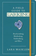 A Field Guide To Larking