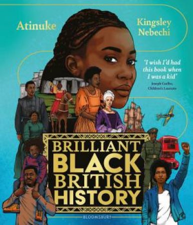 Brilliant Black British History by Atinuke & Kingsley Nebechi