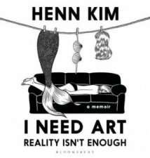 I Need Art Reality Isnt Enough