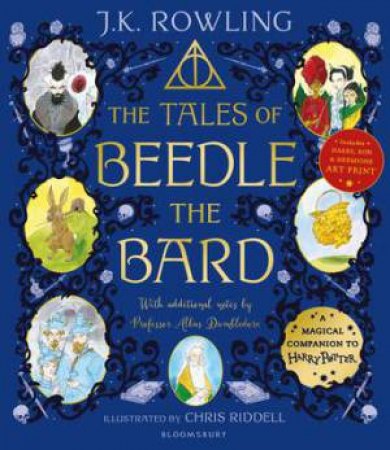 The Tales Of Beedle The Bard - Illustrated Edition by J.K. Rowling & Chris Riddell
