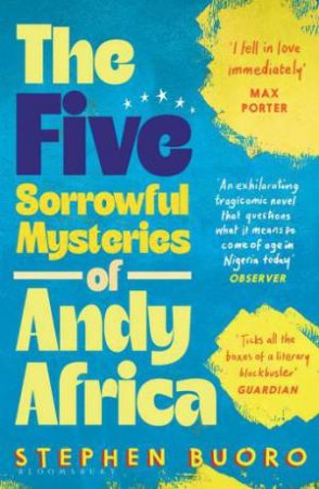 The Five Sorrowful Mysteries of Andy Africa by Stephen Buoro