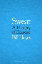 Sweat A History Of Exercise
