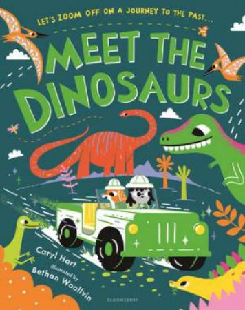 Meet the Dinosaurs by Caryl Hart & Bethan Woollvin