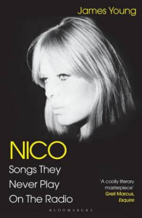 Nico, Songs They Never Play On The Radio by James Young