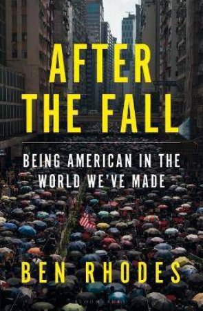 After The Fall by Ben Rhodes