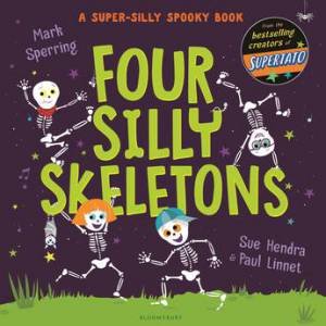 Four Silly Skeletons by Sue Hendra & Paul Linnet & Mark Sperring
