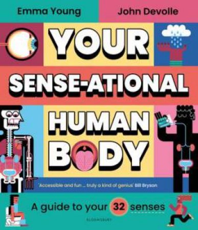 Your SENSE-ational Human Body by Emma Young & John Devolle