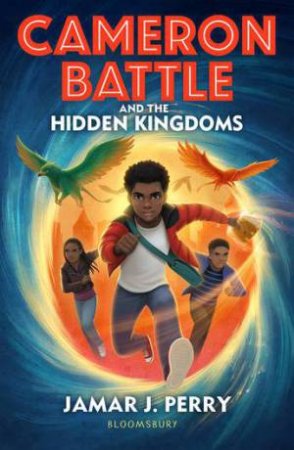Cameron Battle And The Hidden Kingdoms by Jamar J. Perry