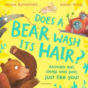 Does a Bear Wash its Hair? by Moira Butterfield & Adam Ming
