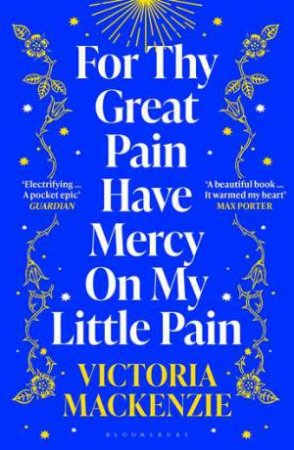 For Thy Great Pain Have Mercy On My Little Pain by Victoria MacKenzie