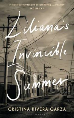 Liliana's Invincible Summer by Cristina Rivera Garza
