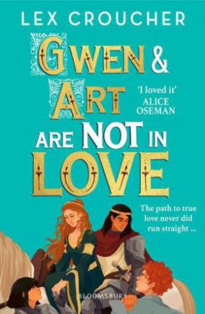 Gwen And Art Are Not in Love by Lex Croucher