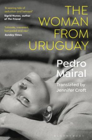 The Woman From Uruguay by Pedro Mairal & Jennifer Croft