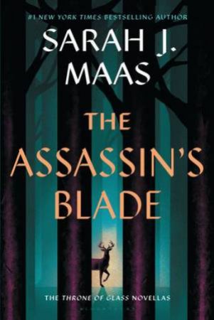 Throne Of Glass Novellas: The Assassin's Blade by Sarah J. Maas