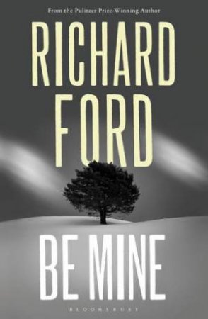 Be Mine by Richard Ford