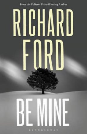 Be Mine by Richard Ford