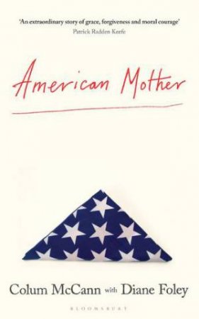American Mother by Colum McCann & Diane Foley