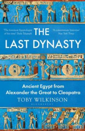 The Last Dynasty by Toby Wilkinson