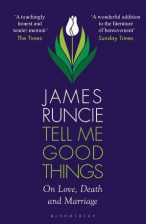 Tell Me Good Things by James Runcie