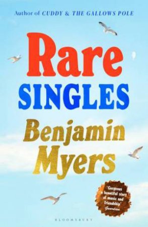 Rare Singles by Benjamin Myers