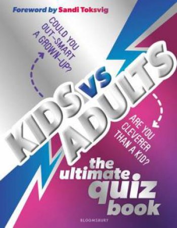 Kids vs Adults: The Ultimate Family Quiz Book by Joe Fullman & Sandi Toksvig