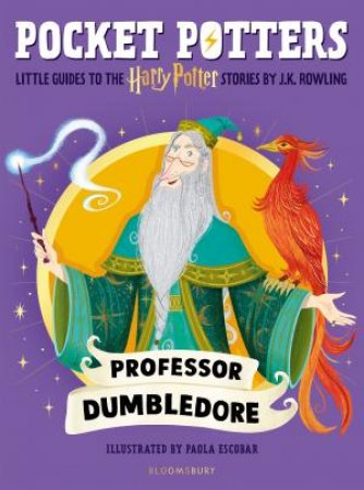 Pokcet Potters: Professor Dumbledore by J.K. Rowling & Paola Escobar