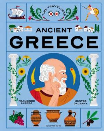 Time Travellers: Ancient Greece by Francisco Llorca & Montse Galbany