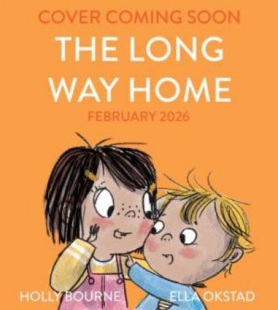 The Long Way Home by Holly Bourne & Ella Okstad